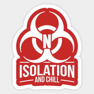 Isolation And Chill - Coronavirus Quarantine Sticker